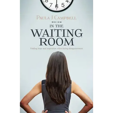 In The Waiting Room: Finding hope and inspiration when facing disappointment