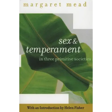 Sex and Temperament: In Three Primitive Societies