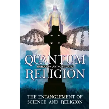 Quantum Religion: The Entanglement of Science and Religion
