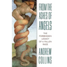 From the Ashes of Angels: The Forbidden Legacy of a Fallen Race