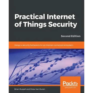 Practical Internet of Things Security, Second Edition