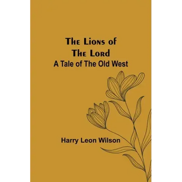 The Lions of the Lord: A Tale of the Old West