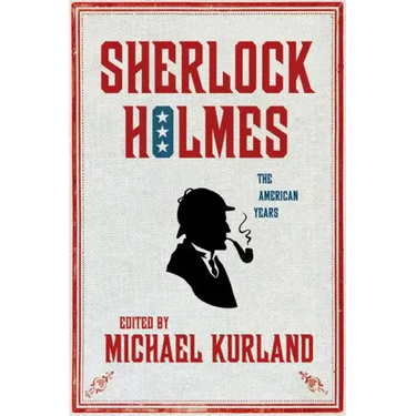 Sherlock Holmes: The American Years: The American Years