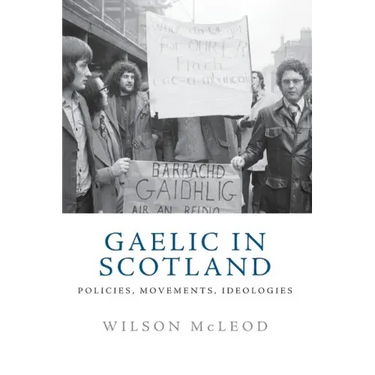 Gaelic in Scotland: Policies, Movements, Ideologies