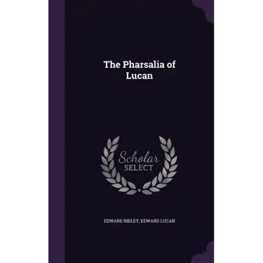 The Pharsalia of Lucan