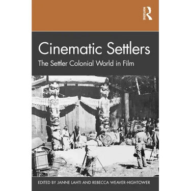 Cinematic Settlers: The Settler Colonial World in Film