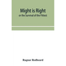 Might Is Right or The Survival of the Fittest