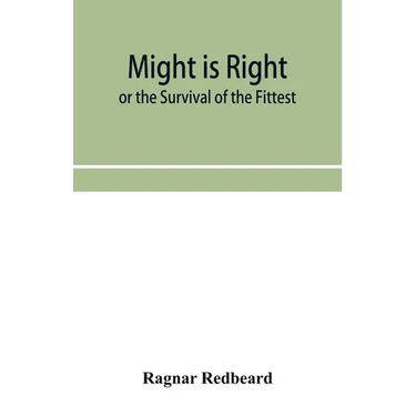 Might Is Right or The Survival of the Fittest
