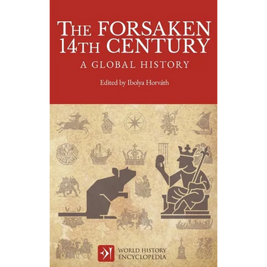The Forsaken 14th Century: A Global History