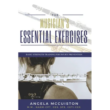 The Musician's Essential Exercises: Basic Strength Training for Injury Prevention