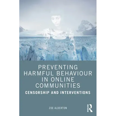 Preventing Harmful Behaviour in Online Communities: Censorship and Interventions