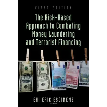 The Risk-Based Approach to Combating Money Laundering and Terrorist Financing