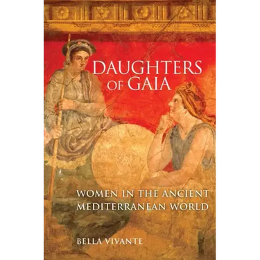 Daughters of Gaia: Women in the Ancient Mediterranean World