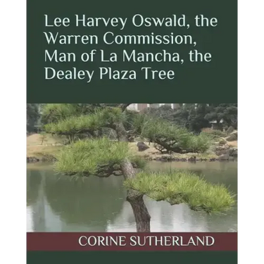 Lee Harvey Oswald, the Warren Commission, Man of La Mancha, the Dealey Plaza Tree