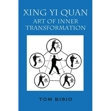 Xing Yi Quan: Art of Inner Transformation