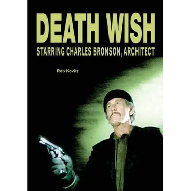 Death Wish: Starring Charles Bronson, Architect