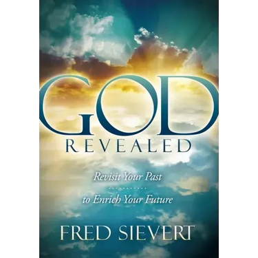 God Revealed: Revisit Your Past to Enrich Your Future