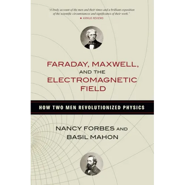 Faraday, Maxwell, and the Electromagnetic Field