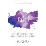 Faith: Strengthening Your Relationship With God