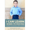 I Can Learn When I'm Moving