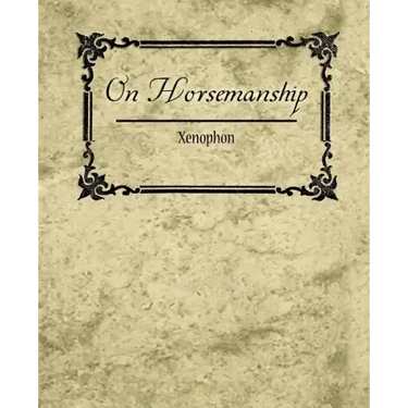 On Horsemanship - Xenophon