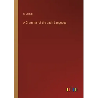 A Grammar of the Latin Language