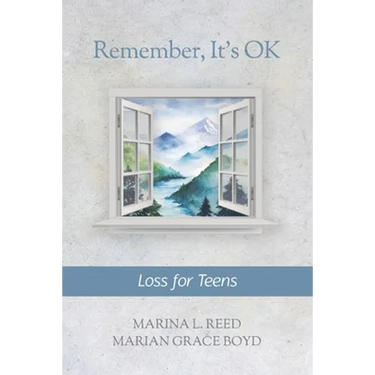 Remember, It's OK: Loss for Teens