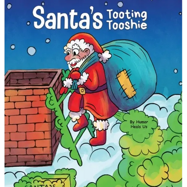 Santa's Tooting Tooshie: A Story About Santa's Toots (Farts)