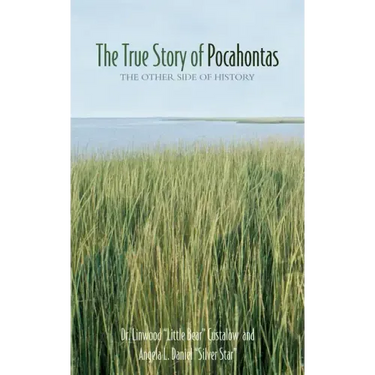 The True Story of Pocahontas: The Other Side of History