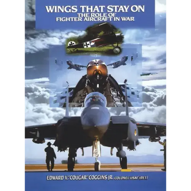 Wings That Stay on: The Role of Fighter Aircraft in War