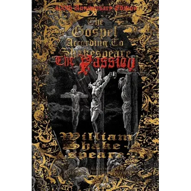 The Gospel According to Shakespeare: The Passion