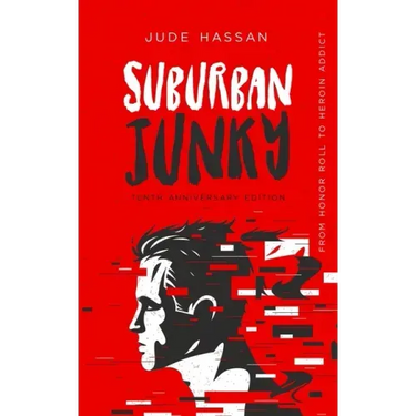 Suburban Junky: From Honor Roll to Heroin Addict