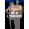 Fruit of a Poisonous Tree: A Novel of Politics and Abortion