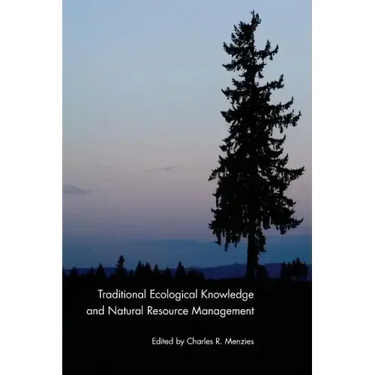 Traditional Ecological Knowledge and Natural Resource Management