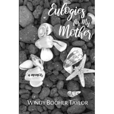 Eulogies for My Mother