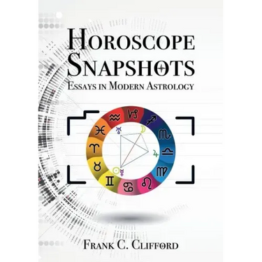 Horoscope Snapshots: Essays in Modern Astrology