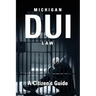 Michigan DUI Law: A Citizen's Guide