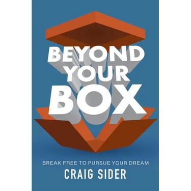 Beyond Your Box: Break Free to Pursue Your Dream