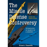 The Missile Defense Controversy: Technology in Search of a Mission