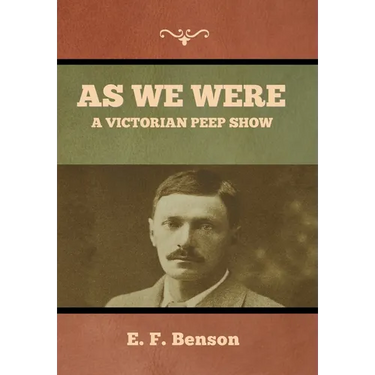 As We Were: A Victorian Peep Show