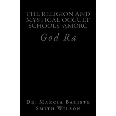 The Religion And Mystical Occult Schools -AMORC: God Ra