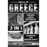 History Of Greece 3 In 1: Ancient Greek Mythology, Byzantium And Modern Greece