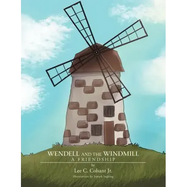 Wendell and the Windmill: A Friendship