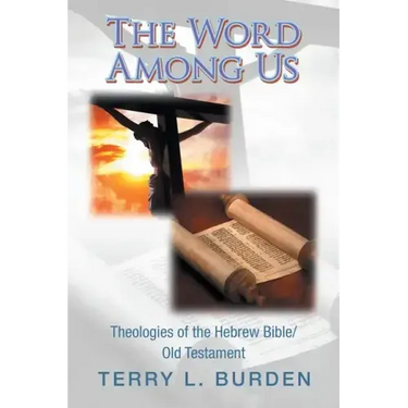 The Word Among Us: Theologies of the Hebrew Bible/Old Testament