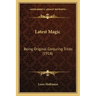 Latest Magic: Being Original Conjuring Tricks (1918)