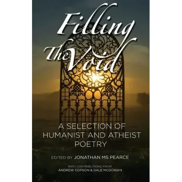 Filling the Void: A Selection of Humanist and Atheist Poetry