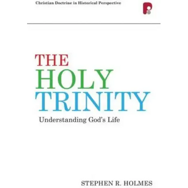 The Holy Trinity: Understanding God's Life: Understanding God's Life
