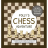 Polly's Chess Adventure: A Fun Book for Kids to Learn How to Play Chess Through Polly the Pawn's Adventures!