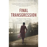 Final Transgression: One Woman's Tragic Destiny in War-torn France