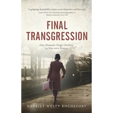 Final Transgression: One Woman's Tragic Destiny in War-torn France